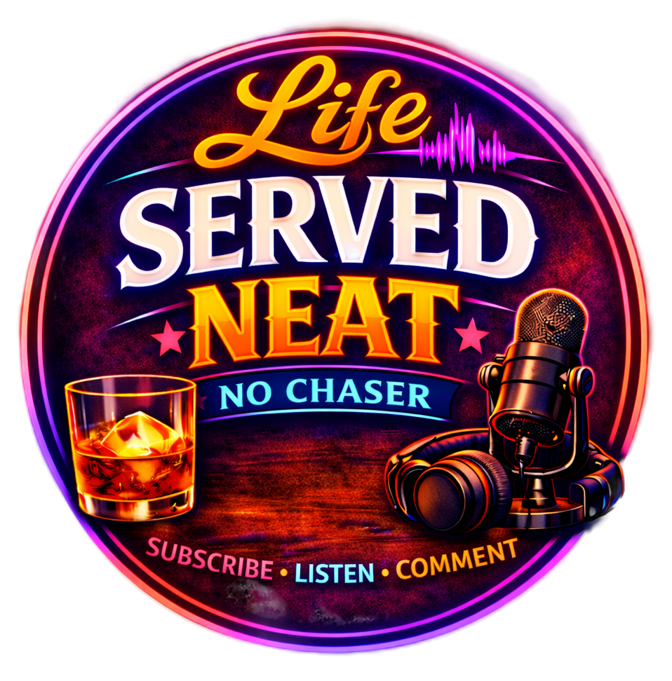 Life Served Neat - Full Circle